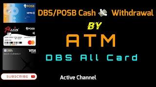 DBS/POSB Account Cash   Withdrawal By ATM Singapore // How To Cashout By ATM Singapore 