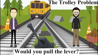 The Trolley Problem - Explained and Debated