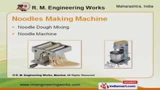 Food Processing Machinery by R. M. Engineering Works, Mumbai, Mumbai