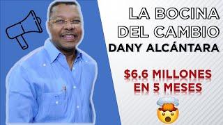 Desenmascarando a la "BOCINA DEL CAMBIO" Dany Alcántara - PRM le paga $6.6 MILLONES en 5 meses