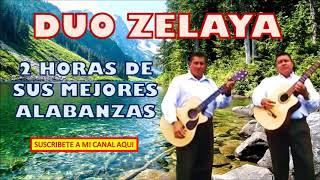 Duo Zelaya - Colección 2 Horas De Sus Mejores Alabanzas - Musica Cristiana Hondureña
