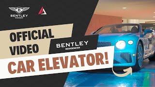 Bentley Residences Official Video (with CAR ELEVATOR!)