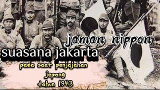 SEJARAH SUASANA JAKARTA PADA ZAMAN PENJAJAHAN JEPANG‼️ (ZAMAN NIPPON)