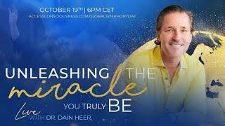 Unleashing the Miracle You Truly Be with Dain Heer