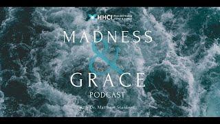 Building a Mental Health Community in the Church - MADNESS & GRACE PODCAST EP. 15