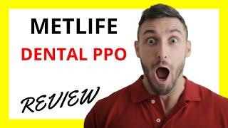  MetLife Dental PPO Review: Pros and Cons