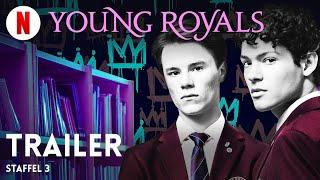 Young Royals (Staffel 3) | Trailer auf Deutsch | Netflix