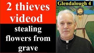 Two thieves videod stealing flowers from graves. Glendalough 4