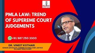 PMLA LAW: Trend of Supreme Court Judgments