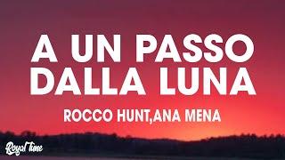 Rocco Hunt, Ana Mena - A Un Passo Dalla Luna (Testo/Lyrics)