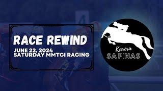 RACE REWIND | JUNE 22, 2024 | SATURDAY MMTCI LIVE RACING | Karera Sa Pinas