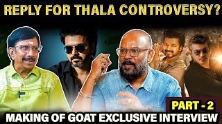 விஜய்க்கு அவருடைய அந்த கெட்டப் சுத்தமா பிடிக்கல -Venkat Prabhu interview