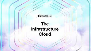 Meet The Infrastructure Cloud from HashiCorp