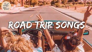 Songs to play on a road trip ~ Songs to sing in the car & make your road trip fly by