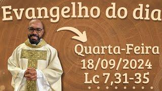 EVANGELHO DO DIA –18/09/2024 - HOMILIA DIÁRIA – LITURGIA DE HOJE - EVANGELHO DE HOJE -PADRE GUSTAVO