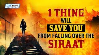 1 Thing Will Save You From Falling Over The Siraat