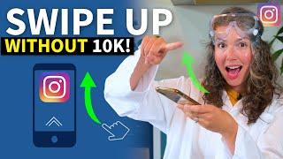 How to Add SWIPE UP Link to Instagram Stories Without 10K Followers