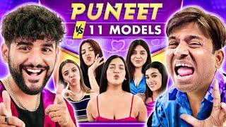 PUNEET SUPERSTAR VS 11 SUPER MODELS : DATING CHALLENGE