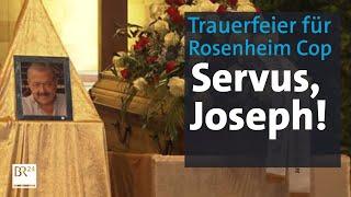 Trauerfeier für Joseph Hannesschläger: Abschied vom Rosenheim-Cop | Abendschau | BR24