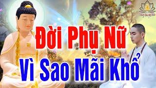 Vì Sao Phụ Nữ Khổ - Nghe Để Thấu Hiểu Và Thương Phái Nữ Nhiều Hơn Nhé