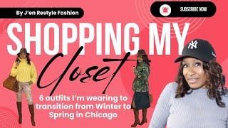 Shopping My Closet: 6 looks to transitioning from Winter to Spring (cooler weather climates)