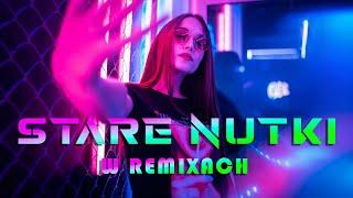 STARE NUTKI W REMIXACH VOL.96  NAJLEPSZA MUZYKA KLUBOWA 2024  REMIXY RADIOWYCH HITÓW