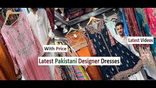 Latest Pakistani Designer Dresses | Stunning Fashion Trends | Latest Bridal & Party Wear