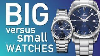 Big vs Small Watches, How To Pick the Right Size Watch?