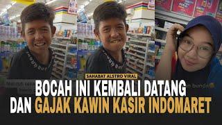 PANTANG MENYERAH, Bocah ini Kembali Datang dan Berani Ngajak Kawin Kasir Indomaret.