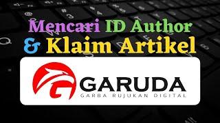 Cara Mencari ID Author dan Melakukan Klaim Artikel di Garuda (Garba Rujukan Digital)