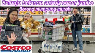 BELANJA BULANAN DI COSTCO SETROLY JUMBO || BORONG MUMPUNG MURAH