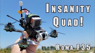 INSANITY QUAD  // Diatone Roma F35 (Can YOU Handle IT???)