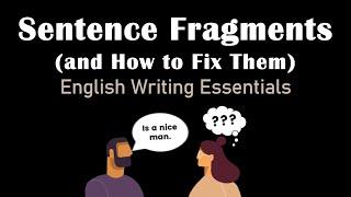 Sentence Fragments & How to Fix Them | How to Write Complete Sentences | English Writing Essentials