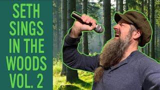 Seth Sings in the Woods Volume 2