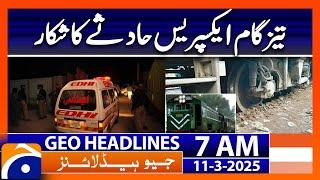 Tezgam Express Suffers Accident - Geo News Headlines 7 AM (11 March 2025)