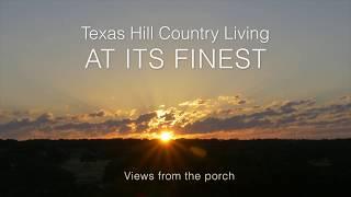 Texas Hill Country Living at its Finest: Views from the Porch  - House & Land for sale