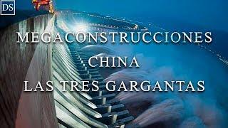 MEGA CONSTRUCCIONES | CHINA - Las Tres Gargantas
