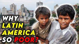 Why Latin America/South America Continues To Struggle With Poverty