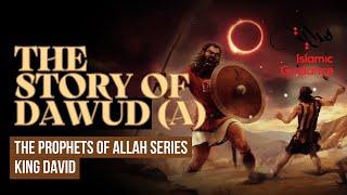 45 - The Story Of Dawud (A) - King David (Prophet Series)