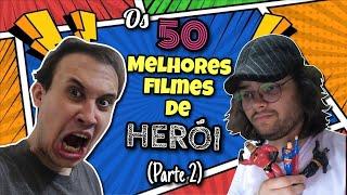 O Top 50 Filmes de Super-Herói DEFINITIVO! Parte 2/2 (feat.Tralhas do Jon)