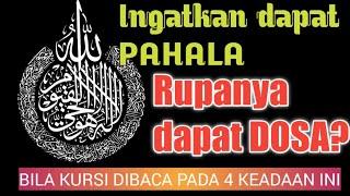 Ayat Kursi dibaca, ingatkan dapat Pahala rupanya dapat DOSA??