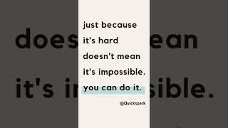 "Hard Doesn’t Mean Impossible!"