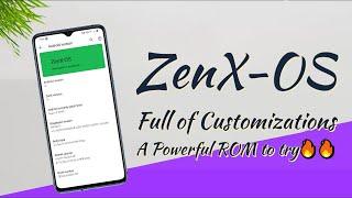 ZenX-OS , Full of Customizations | A Powerful ROM to try