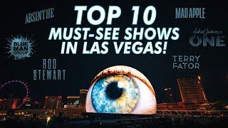 Top 10 Must-See Las Vegas Shows