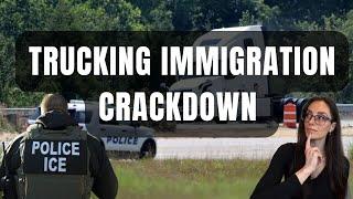 Immigration Crackdown In Trucking?