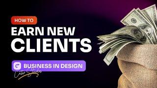 How To Earn New Clients In Your Design Career