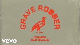 Crowder, Zach Williams - Grave Robber (Official Audio Video)