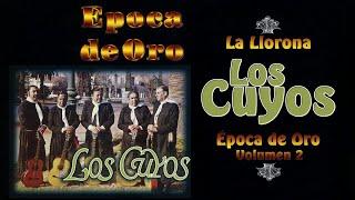 La Llorona -  Los Cuyos - Época de Oro Volumen 2 | Despecho