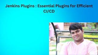 Jenkins Plugins :Essential Plugins for Efficient CICD