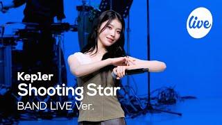 [4K] Kep1er - “Shooting Star” Band LIVE Concert [it's Live] K-POP live music show